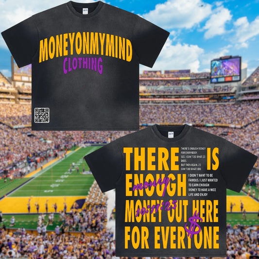 LSU Homecoming 25’ “THERE IS ENOUGH MONEY OUT HERE FOR EVERYONE” Tees w/ website barcode