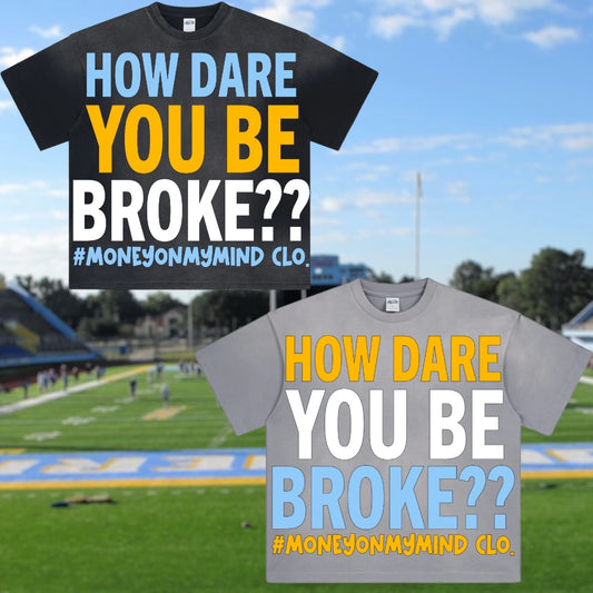 Southern Univ. Homecoming 25’ “HOW DARE YOU BE BROKE??” w/ Website Barcode Tees
